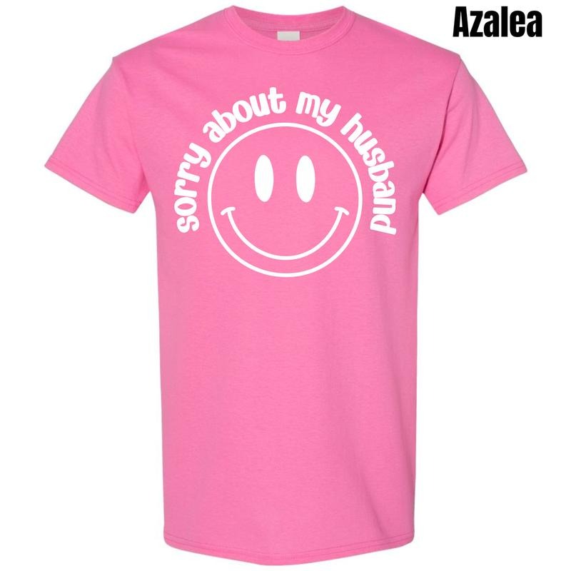 Sorry About My Husband Gildan Short Sleeve T-Shirt 'NLB'