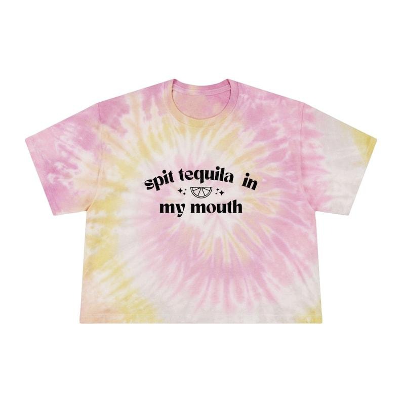Spit Tequila in My Mouth Women's Tie-Dye Crop Tee, Tequila Related Gifts, Tequila Merch, Festival Tee, Funny Party Tshirt