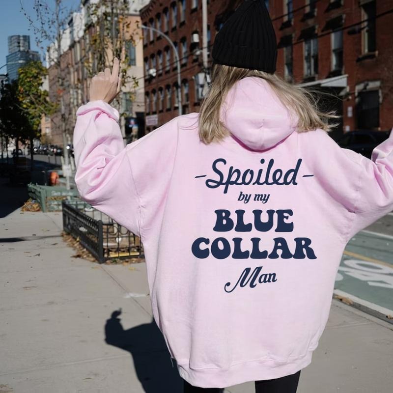 Spoiled By My Blue Collar Man T-shirt, Sweatshirt, Hoodie Tops Womenswear