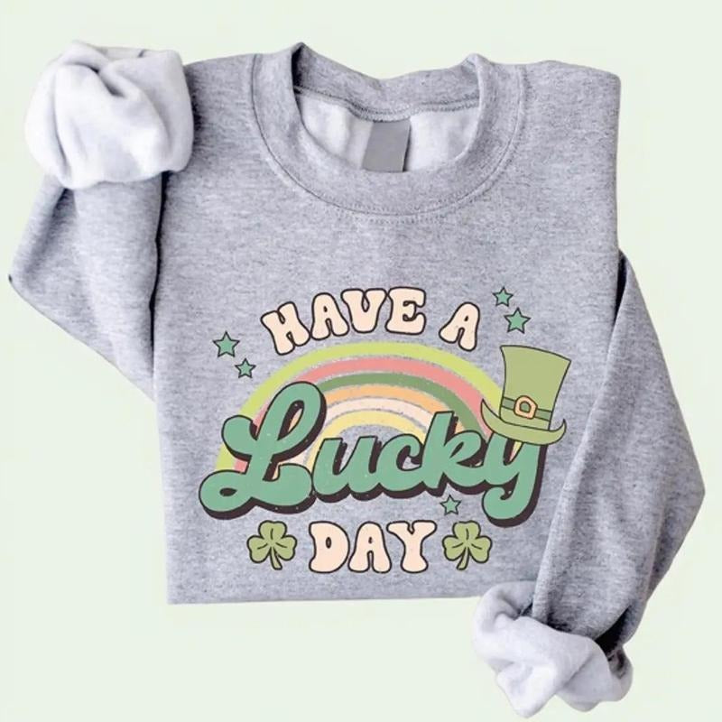 St Patricks Day Have A Day Lucky Day Crewneck Sweatshirt, Hoodie, T-shirt