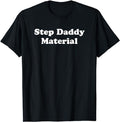 Stepdad T Shirt, Gifts For Stepdad, Step Daddy Material Father's Day T-Shirt Menswear Casual Cotton Top Basic
