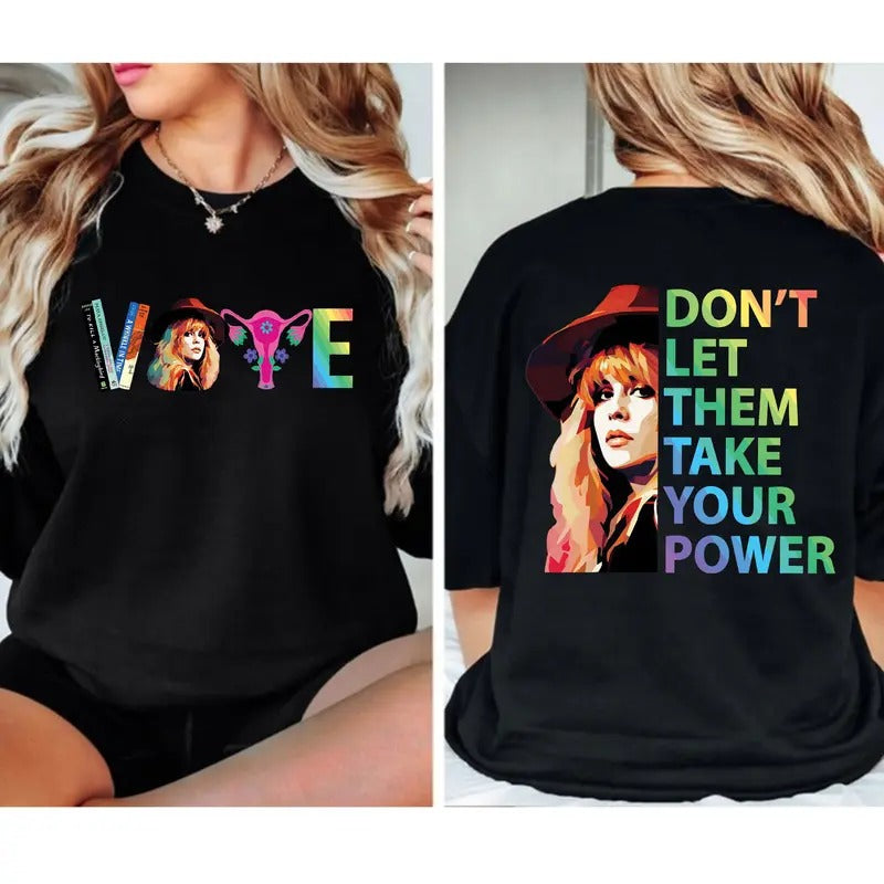 StevNicks Vote Shirt, Feminisim Shirt, Vote For Woman Rights
