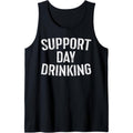 Support Day Drinking Shirt Funny Men Women Drinking Tank Top Made in USAstyle{n002}3