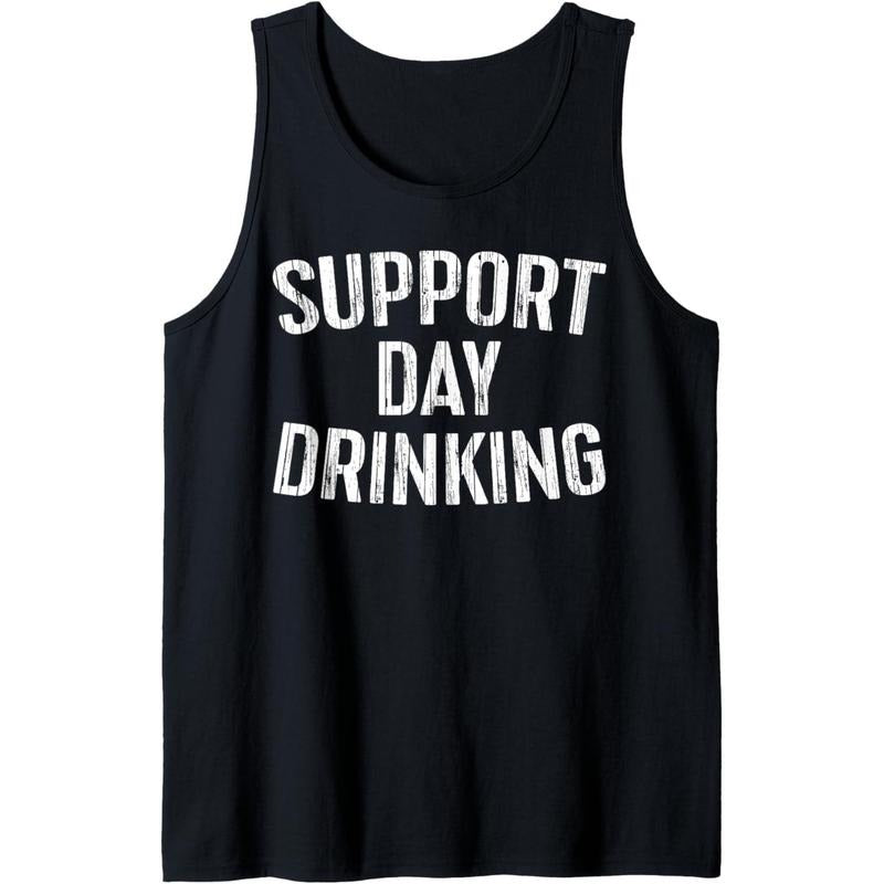 Support Day Drinking Shirt Funny Men Women Drinking Tank Top Made in USAstyle{n002}3