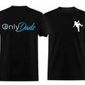 OnlyDad T-shirt/Sweatshirt Black Menswear - Father's Day - Dad's Gift