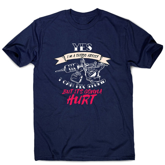 Tattoo artist quote - men's funny premium t-shirt