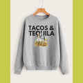 Tacos and Tequila Sweatshirt - Unisex 3 Color Options - Taco Crewneck Hoodie