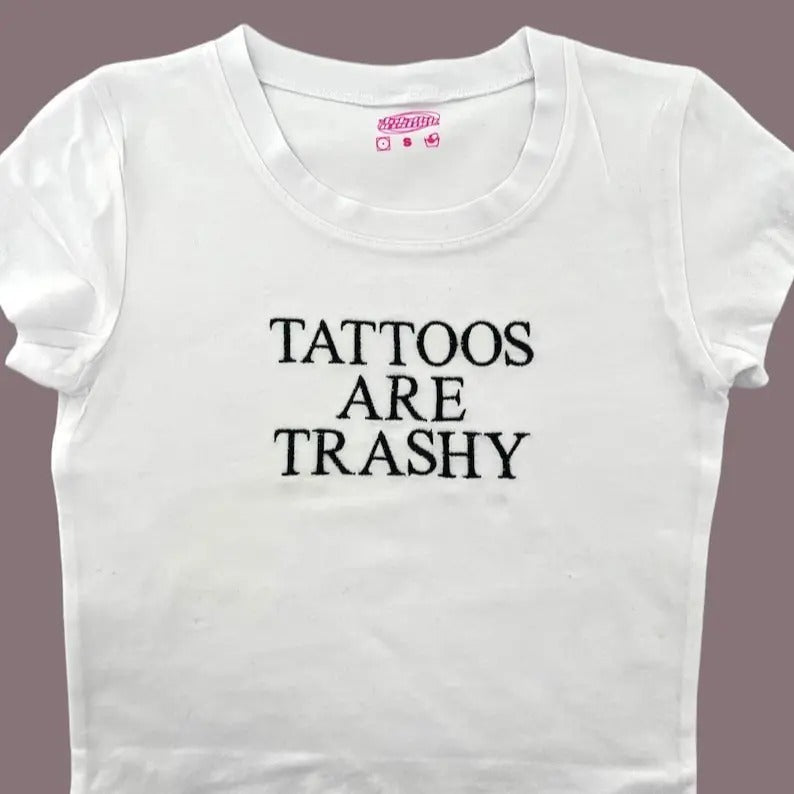 Tattoos Are Trashy Baby Tee