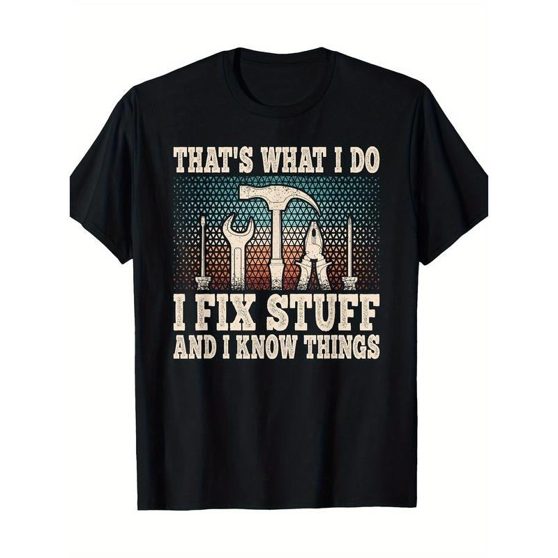 That's What I Do I Fix Stuff And I Know Things Funny Saying T-Shirt-100% Cotton-220g