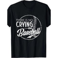 There Is No Crying In Baseball Sports Funny Baseball T-Shirt - 220g made in usa