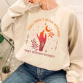 They Didn't Burn Witches They Burned Women Sweatshirt, Witchy Feminist Sweater, Halloween Feminism Sweatshirt, they didnt burn witches shirt, the sacrifice merch