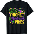 Thick Thighs Mardi Gras Vibes Fleur De Lis Mardi Gras Vibes T-Shirt made in USA