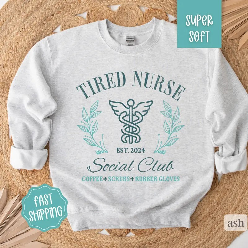 Tired Nurse Sweatshirt, Nurse Appreciation Gift, Cute Nurse Sweatshirt, RN Sweatshirt, Nurse Graduation Gift