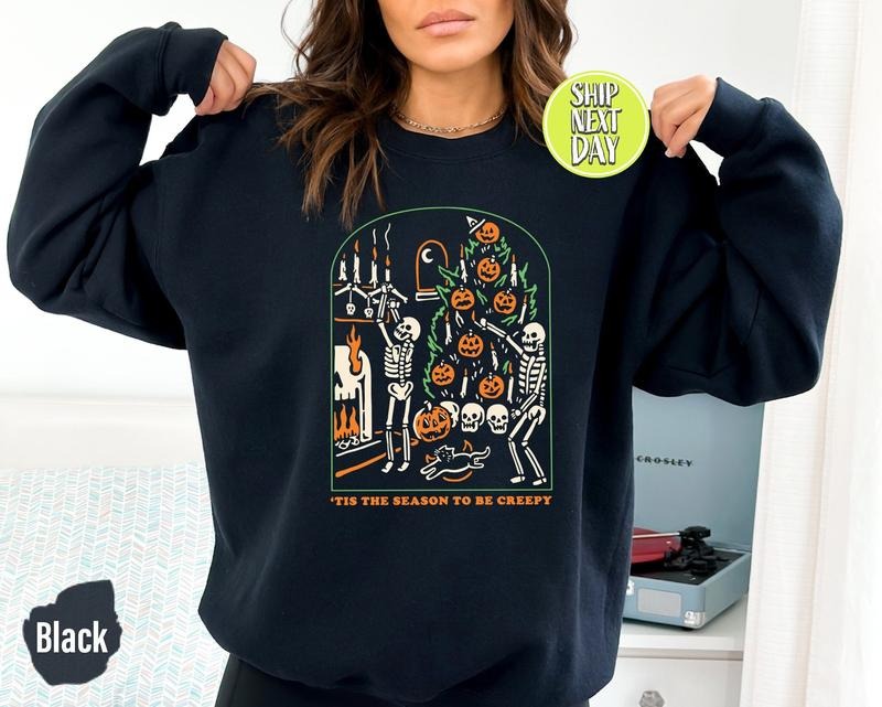 Tis The Season To Be Creepy Sweatshirt And Hoodie Dead Inside Halloween Skeleton Sweat Black Halloween Sweater Funny Halloween Shirt-hc17
