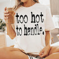 Too hot to handle DTF Transfers - THIS IS NOT A SHIRT