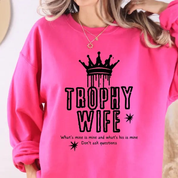 Trophy Wife Sweatshirt