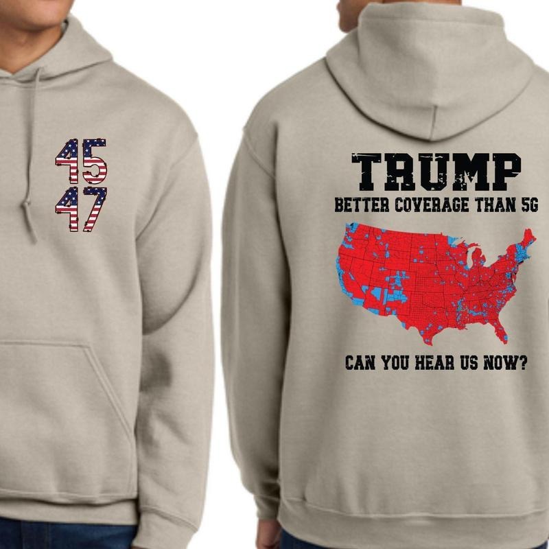 Trump 2024 Better Coverage than Verizon Shirt, Trump Can you Hear Us T-Shirt, Trump Won Shirt Trump 2024 Sweatshirt