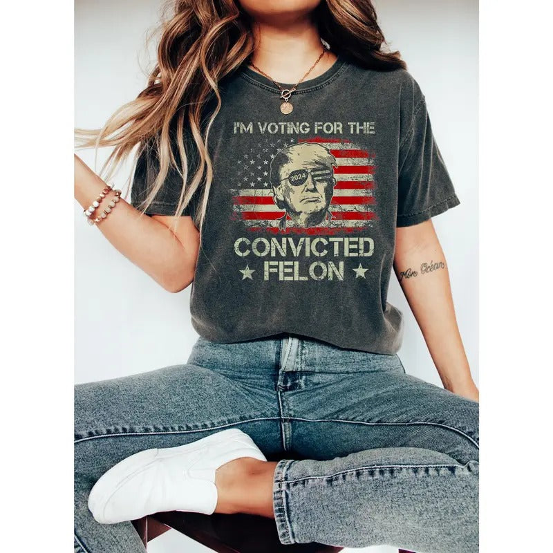 Trump I'm Voting For The Convicted Felon 2024 Shirt, President Trump Tee