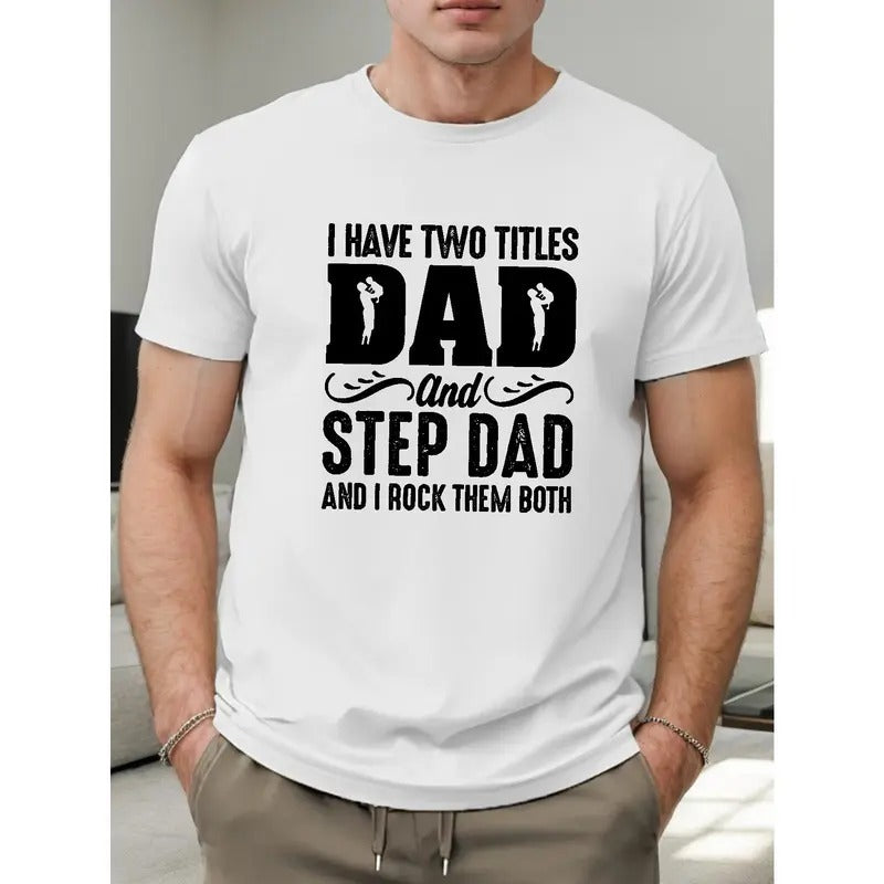 Two Titles Dad And Step Dad Print Comfortable Breathable Short Sleeve Tees For Men, Casual Crew Neck T-Shirt Made in USA