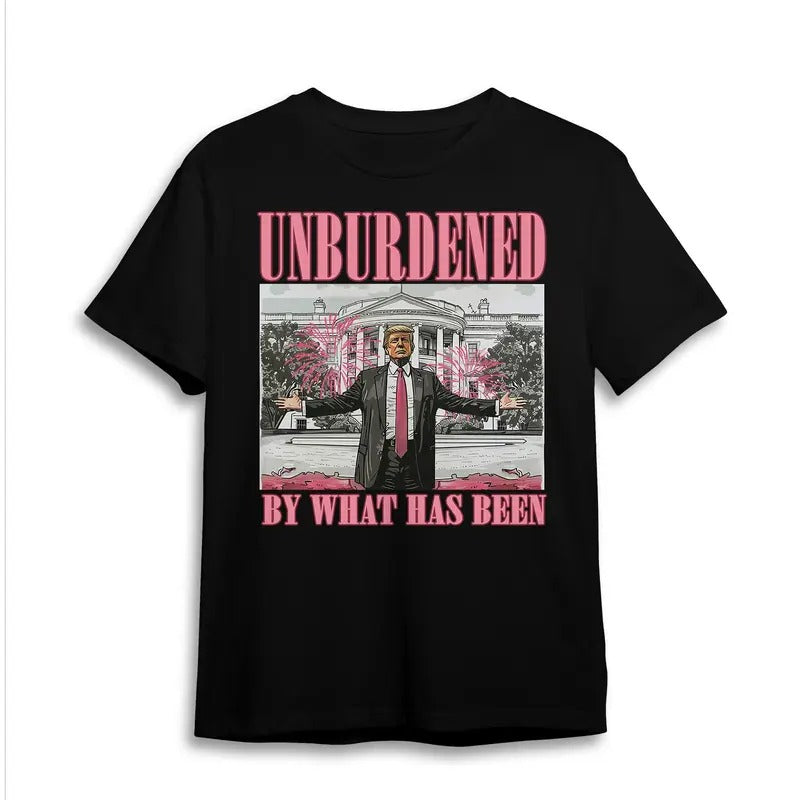 UNBURDENED BY WHAT HAS BEEN SHIRT, WANTED FOR PRESIDENT 2024 CREWNECK, FAN SHIRT