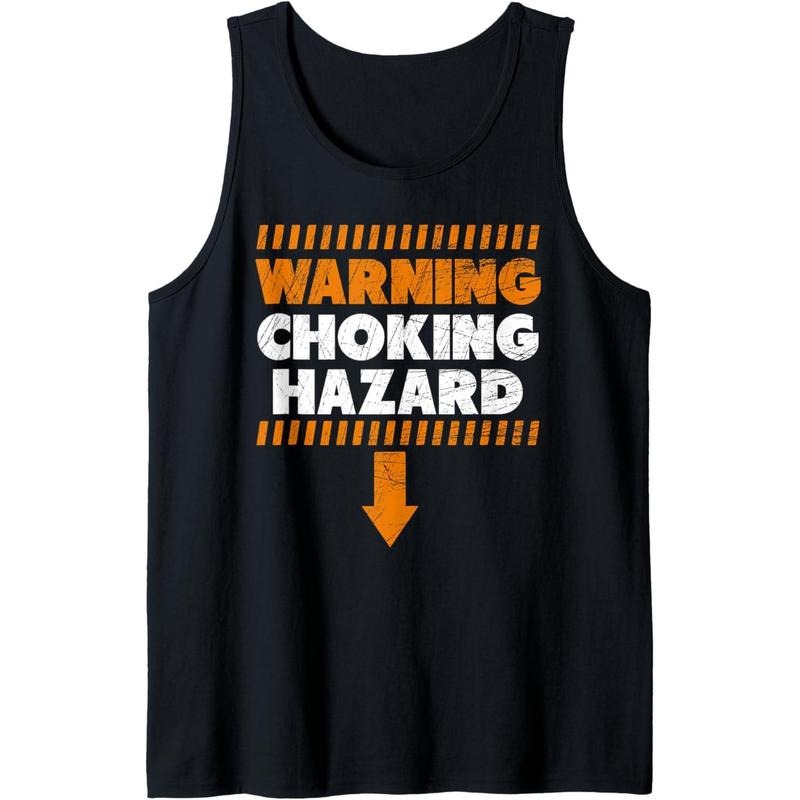Warning Choking Hazard | Funny Joke Gifts for Men Tank Top