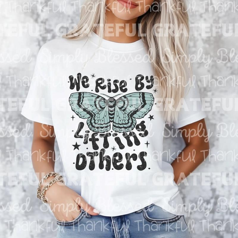 We Rise by Lifting Others DTF Transfers - THIS IS NOT A SHIRT