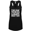 Women's Funny Drunk Wives Matter Racerback Tank Top Made in USA