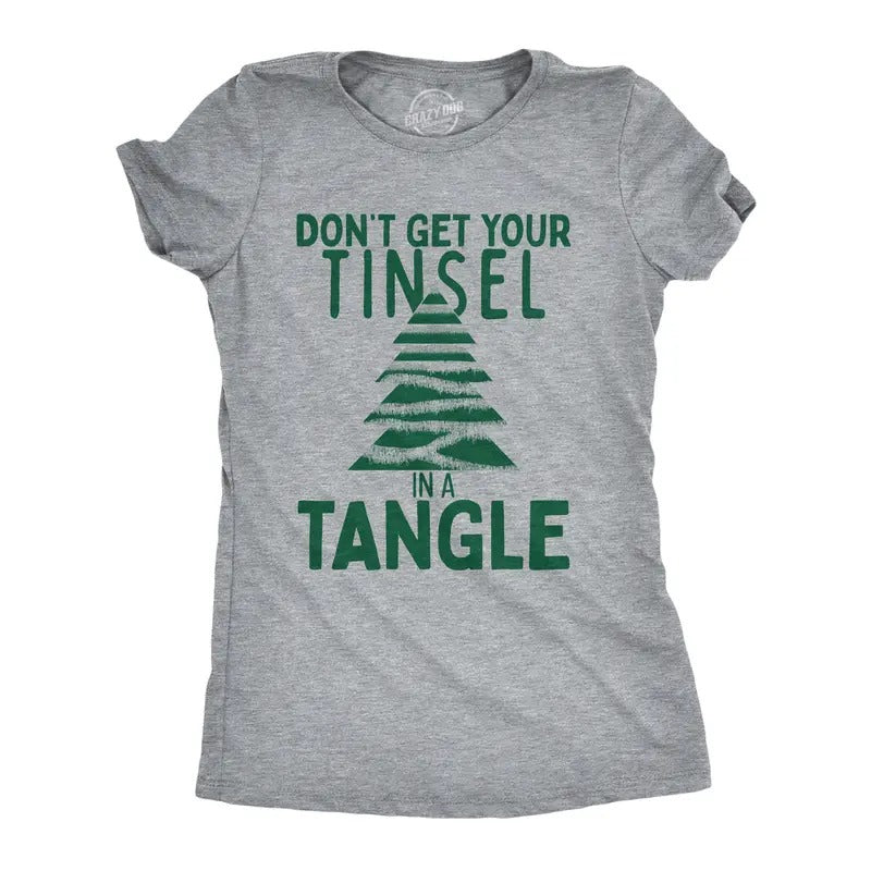 Womens Dont Get Your Tinsel In A Tangle T Shirt Funny Xmas Tree Decoration Joke Tee For Ladies Funny Womens T Shirts Cute Slimming Top Comfortable Soft Womenswear Christmas Tops for Women Funny Light Grey