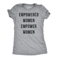 Womens Empowered Women Empower Women T-shirt Cool Lady Girl Power Feminism  Tee Funny Womens T Shirts Cute Slimming Top Comfortable Soft Womenswear Funny Political Top Women's Novelty Tees Light Grey
