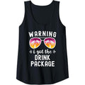 Womens Funny Cruise Vacation Beach Warning I Got The Drink Package Tank Top Made in USA