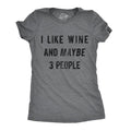 Womens I Like Wine And Maybe 3 People T shirt Funny Drinking Sarcastic Graphic Funny Womens T Shirts Cute Slimming Top Comfortable Soft Womenswear Sarcastic Tops for Women Funny Wine Top Women's Dark Grey