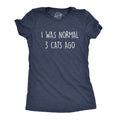 Womens I Was Normal 3 Cats Ago T Shirt Funny Crazy Kitty Lover Tee Funny Womens T Shirts Cute Slimming Top Comfortable Soft Womenswear Navy