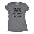 Womens Im Just Here to Embarrass My Kids T Shirt Funny Parenting Novelty Gift for Dad Funny Womens T Shirts Cute Slimming Top Comfortable Soft Womenswear Mother's Day Tops for Women Funny Sarcastic Dark Grey