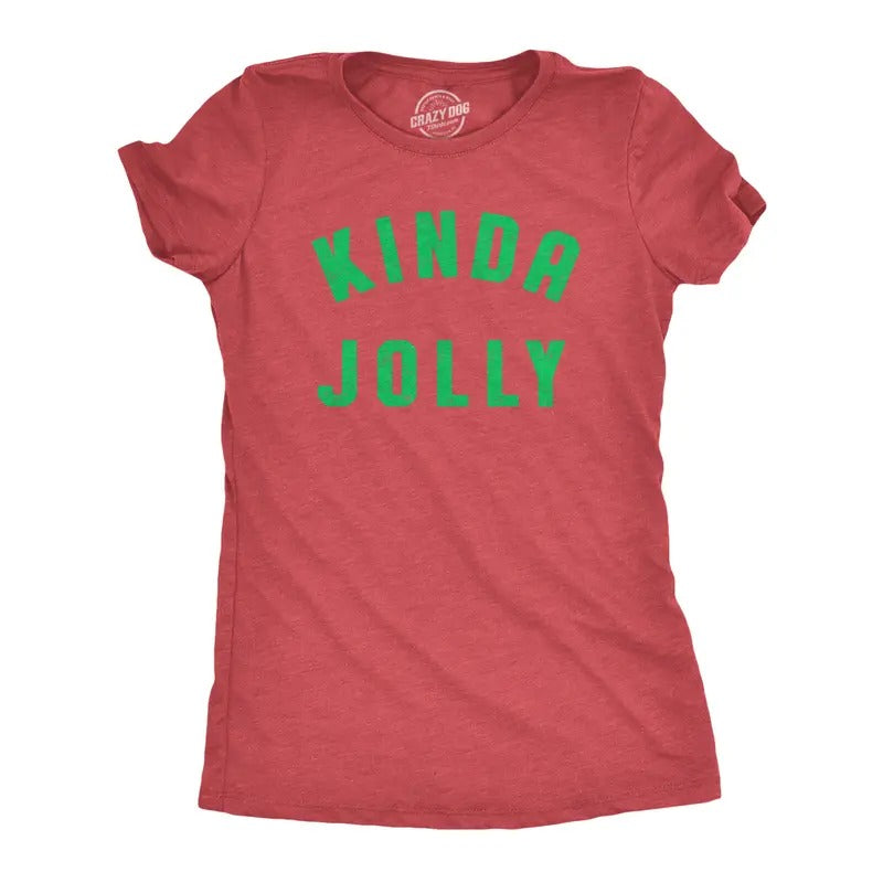 Womens Kinda Jolly T Shirt Funny Xmas Spirit Sort Of Cheerful Tee for Ladies Funny Womens T Shirts Cute Slimming Top Comfortable Soft Red -