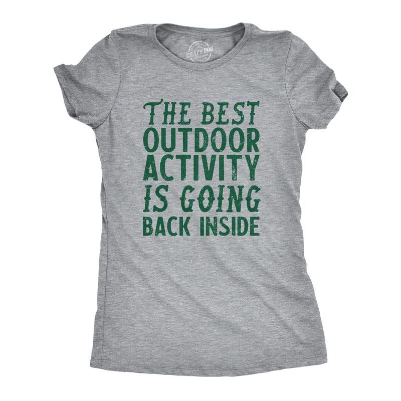 Womens The Best Outdoor Activity Is Going Back Inside T Shirt Funny Introverted Joke Tee for Ladies Funny Womens T Shirts Cute Slimming Top Comfortable Soft Womenswear Sarcastic Tops for Women Funny Light Grey