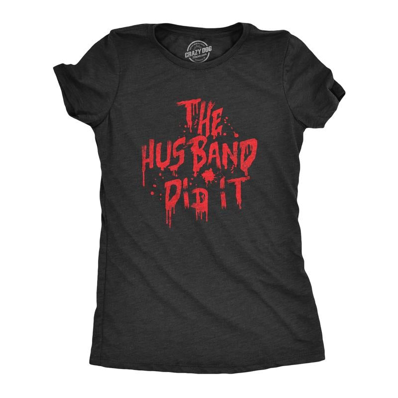 Womens The Husband Did It T Shirt Funny Bloody Murderer Killer True Crime Tee For Ladies Funny Womens T Shirts Cute Slimming Top Comfortable Soft Womenswear Funny Sarcastic Top Women's Novelty Tees Black -