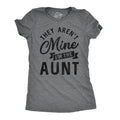 Womens They Arent Mine Im The Aunt T Shirt Funny Niece Nephew Tee Funny Womens T Shirts Cute Slimming Top Comfortable Soft Womenswear Funny Aunt Top Women's Novelty Tees Dark Grey