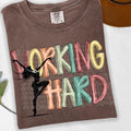 Working Hard Dance DTF Transfers - THIS IS NOT A SHIRT