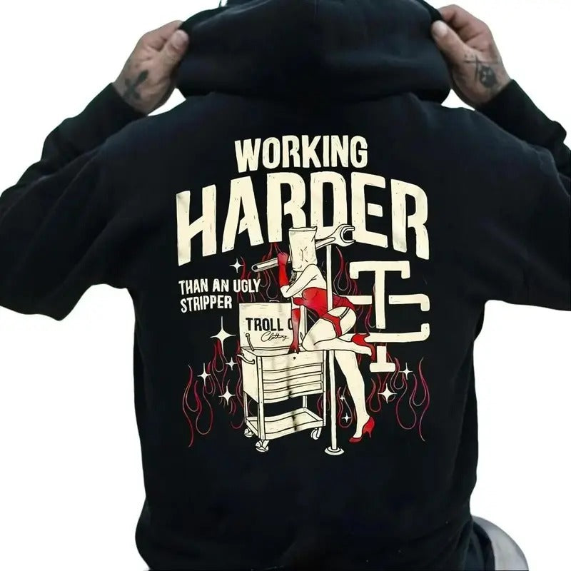 Working Harder Than An Ugly Stripper Hoodie Casual Street Style Fleece Fabric Pullover Sweatshirt for Women for Men, Perfect Gift
