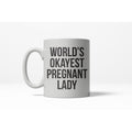 Worlds Okayest Pregnant Lady Funny Expecting Mother Ceramic Coffee Drinking Mug 11oz Cup Funny Coffee Mugs Ceramic Printed Drinkware Cup