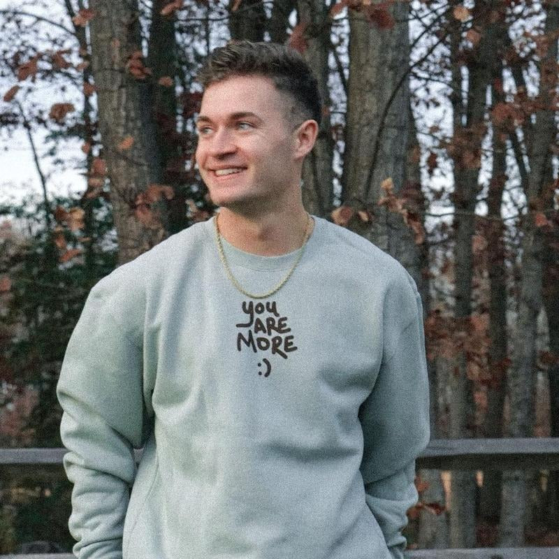 You Are More Crewneck Sweatshirt