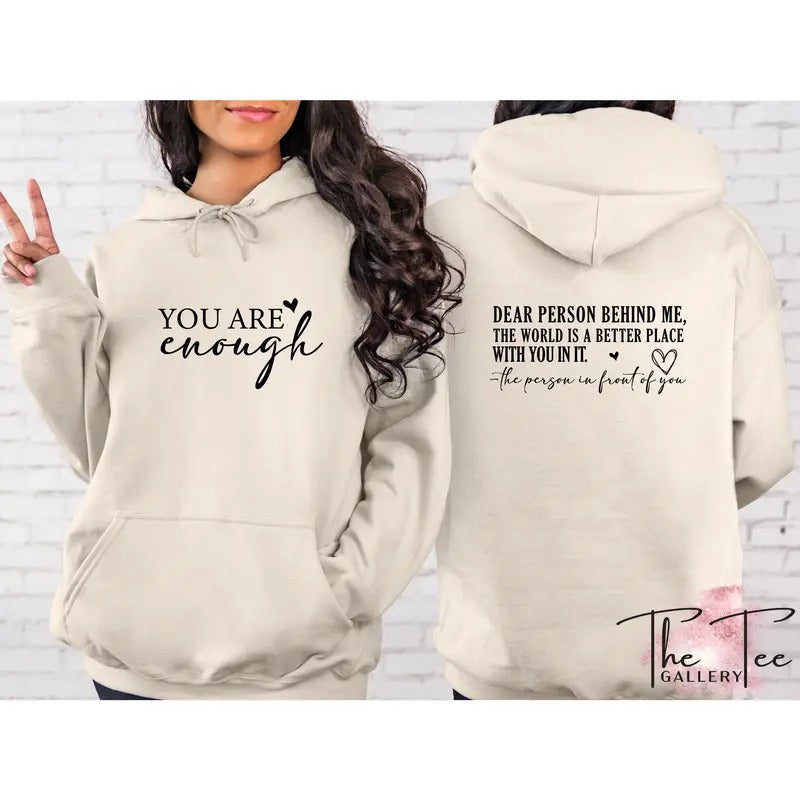 You are Enough Sweatshirt, Dear Person Behind Me Hoodie, Mental Health, Inspirational Sweater, Be Kind Sweater, Aesthetic Sweatshirt