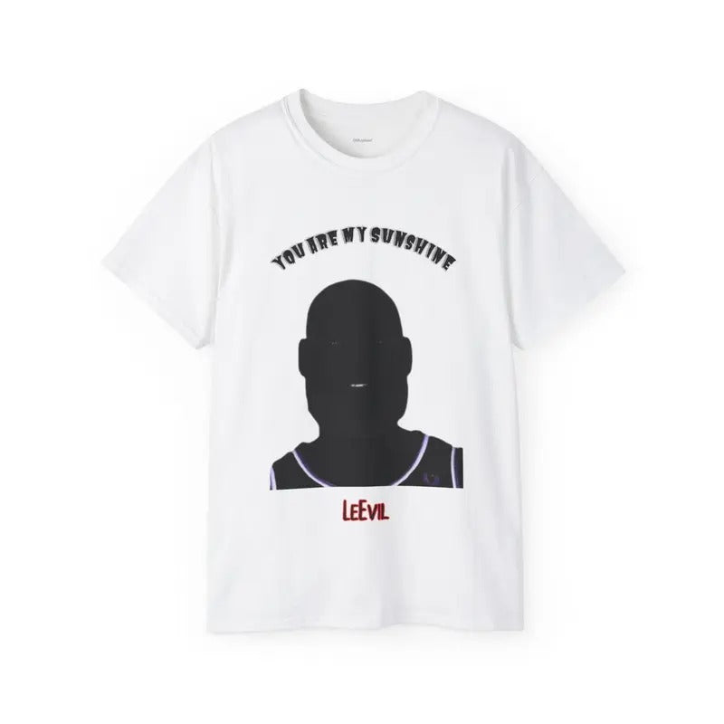 You are my Sunshine shirt, Meme shirt, L James Meme Tee