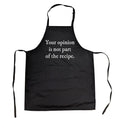 Your Opinion Is Not Part of the Recipe Cookout Apron Funny Sarcastic Kitchen Chef Novelty Smock Funny Aprons Sarcastic Apron Funny Food Black