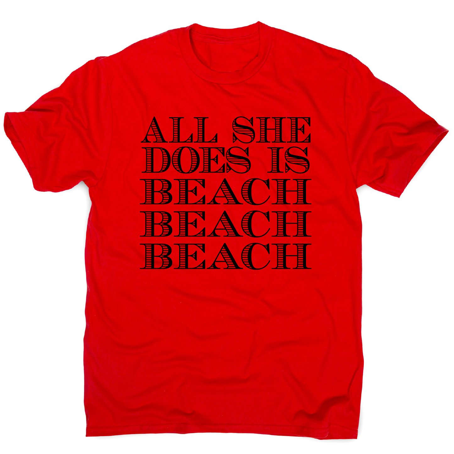 All she does is - funny beach travel slogan t-shirt men's