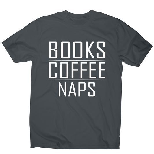 Books coffee naps awesome funny slogan t-shirt men's