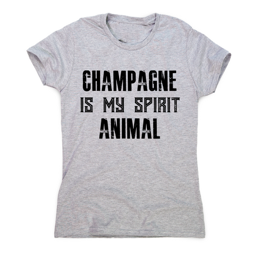 Champagne is my spirit animal funny drinking t-shirt women's