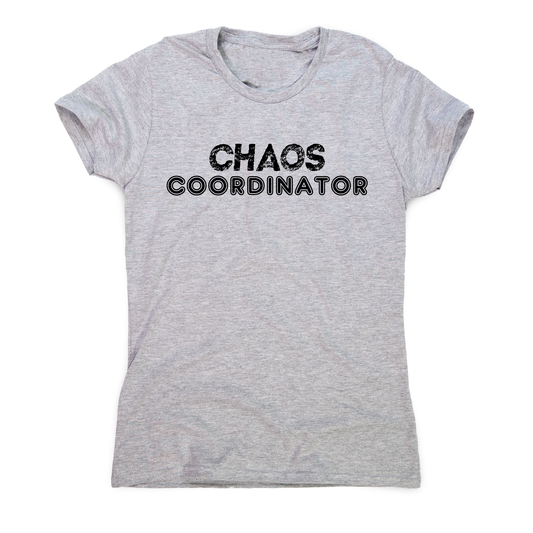 Chaos coordinator funny parenting teacher t-shirt women's