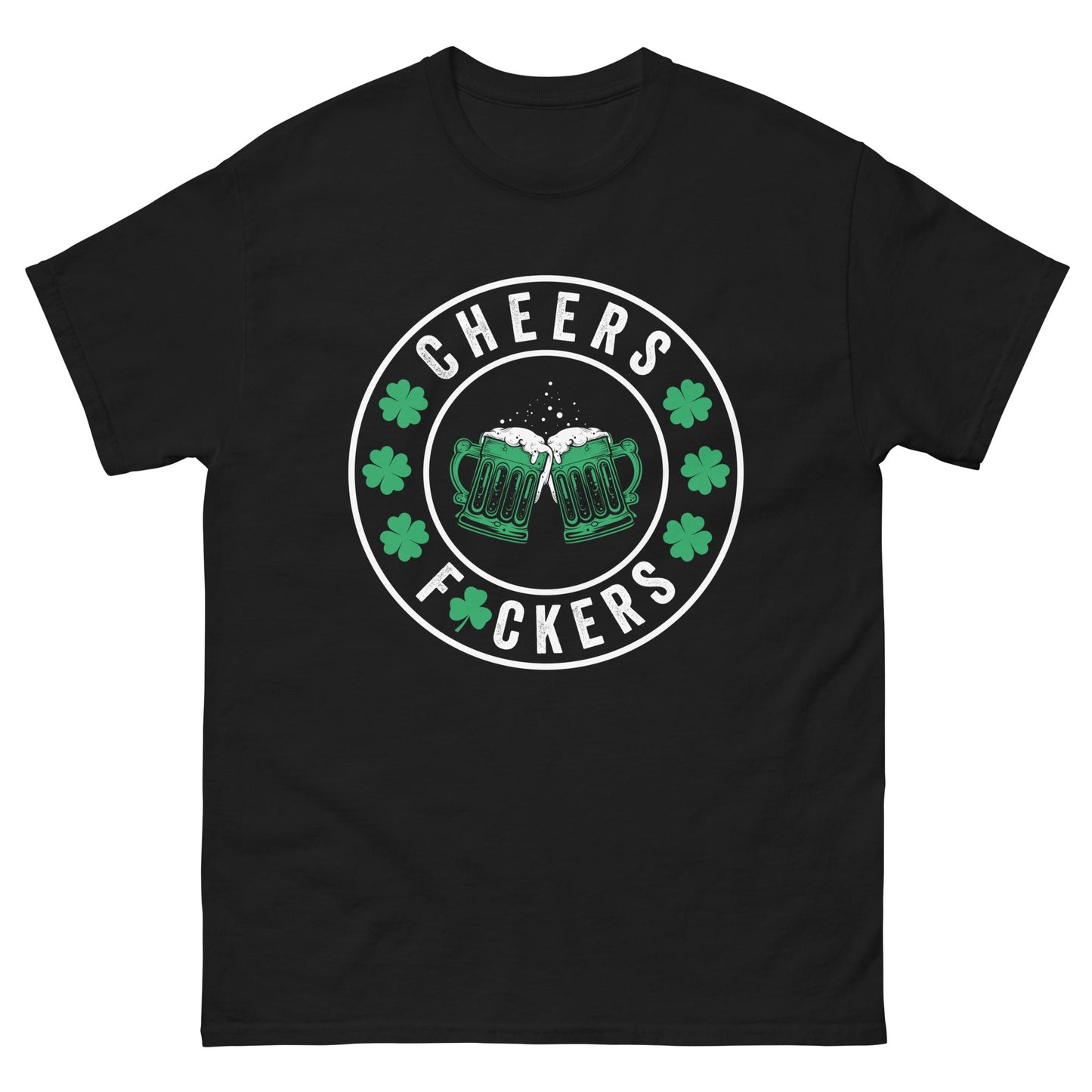 Cheers F*ckers St. PatrickÃ¢â‚¬â„¢s Day T-Shirt Ã¢â‚¬â€œ Funny Irish Party Graphic Tee