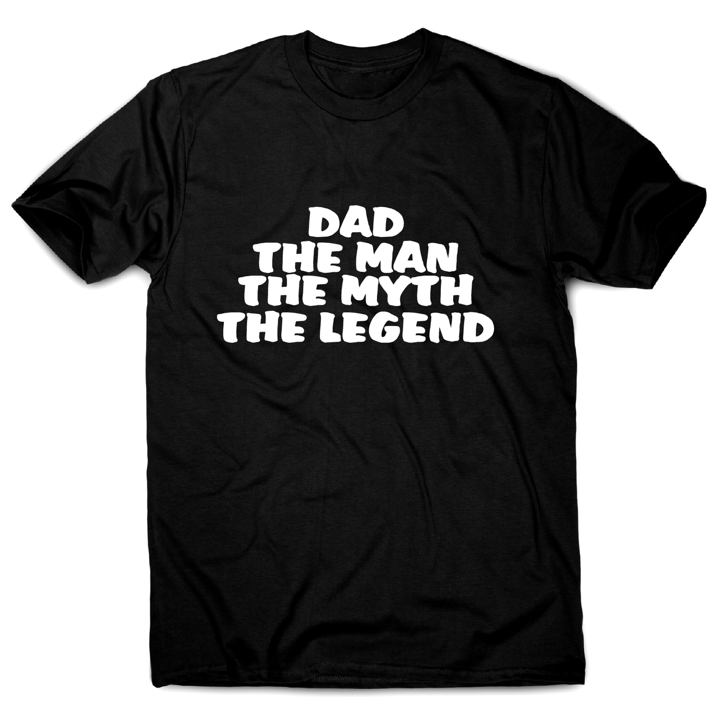 Dad the man the myth - funny slogan t-shirt men's